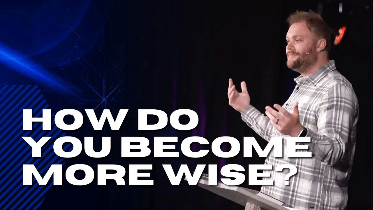 Featured image for “How Do You Become More Wise”