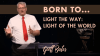 Born to light the way: Light of the world