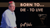 Born to die – to live