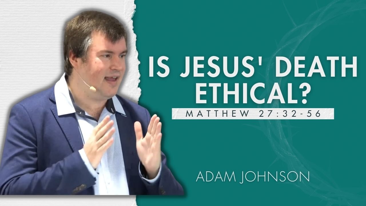 Featured image for “Is Jesus’ Death Ethical?”