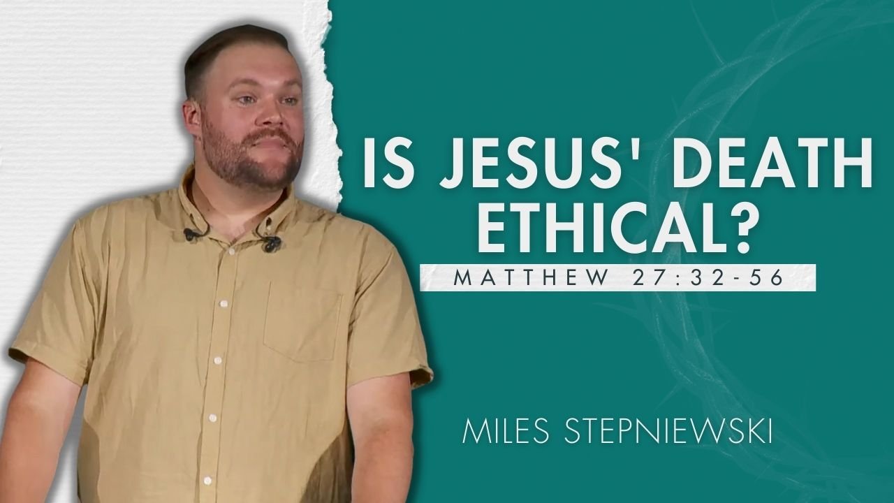 Featured image for “Is Jesus’ Death Ethical?”