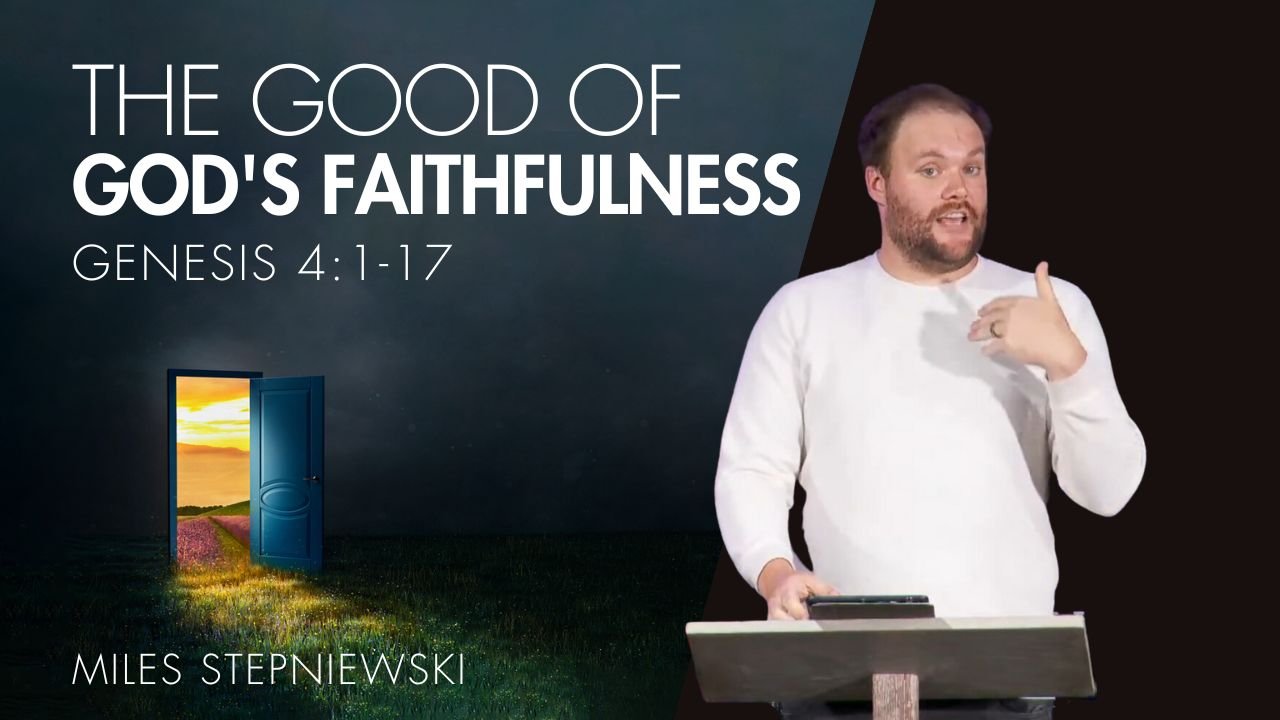 Featured image for “The Good of God’s Faithfulness”